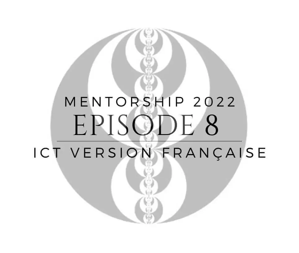 Miniature of ICT episode 8 “Mentorship 2022” in French.